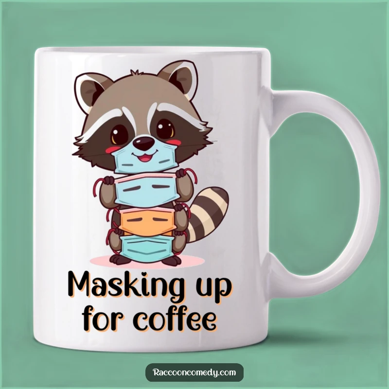 Funny Cheerful Raccoon Mask Mug: Embracing Life's Roles, Perfect Funny Gift!