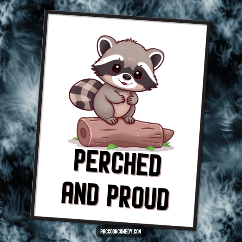 Funny Raccoon Poster: A tiny raccoon artistically balances on a log, radiating happiness and skill.