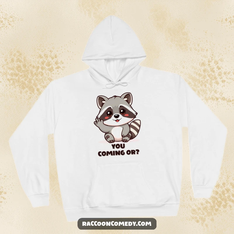 Funny hoodie featuring a friendly raccoon giving a gentle beckoning gesture, inviting you to join in on the fun.