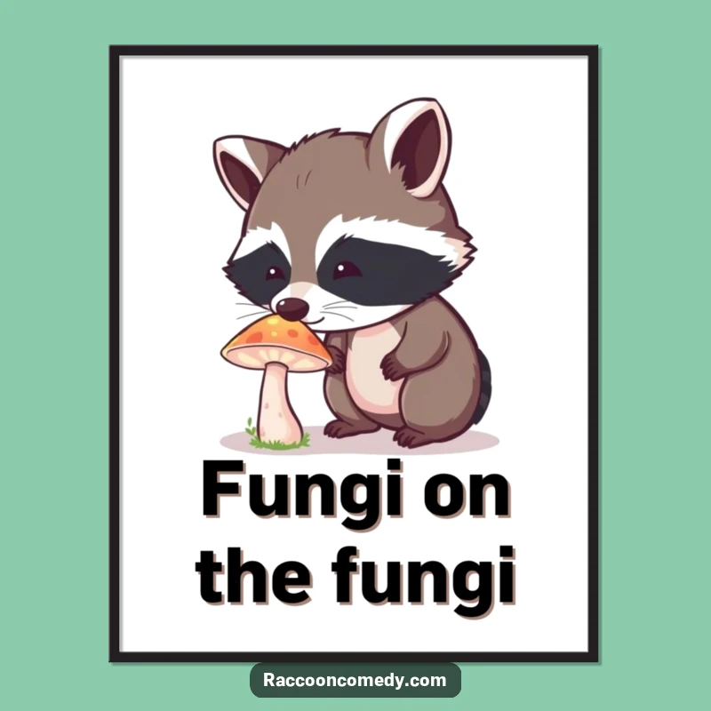 Curious Raccoon Free Printable Wall Art: Magical Mushroom Wonder, Humorous Downloadable Home Decor Gift