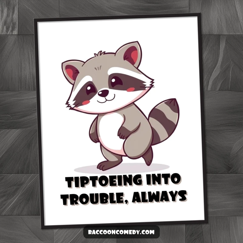 Funny Free Printable Wall Art: Kawaii raccoon tiptoeing with a mischievous grin, adding playful charm.